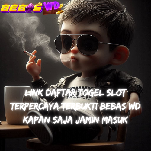 Bebaswd - Link Daftar Togel Slot Terpercaya Terbukti Bebas Wd Kapan Saja Jamin Masuk